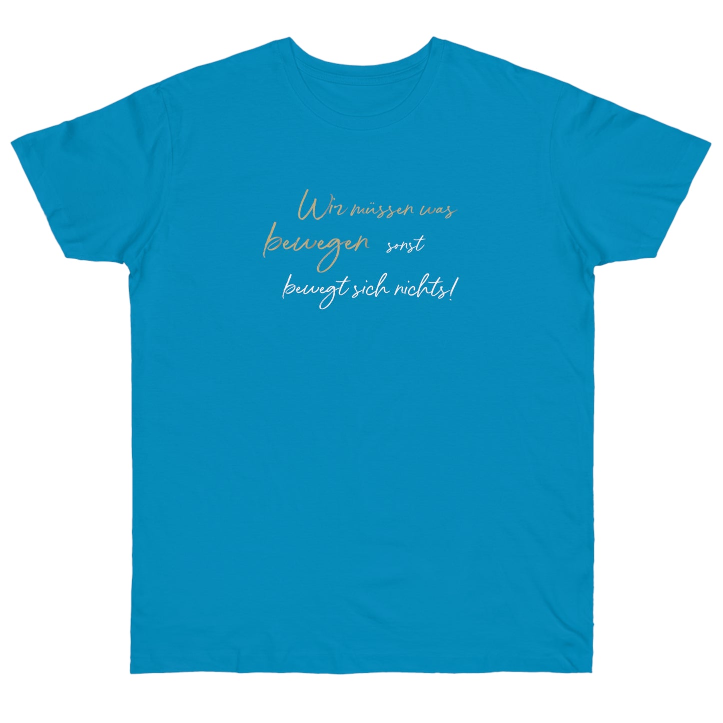 T-Shirt Herren Single Jersey "Wir müssen was bewegen..."