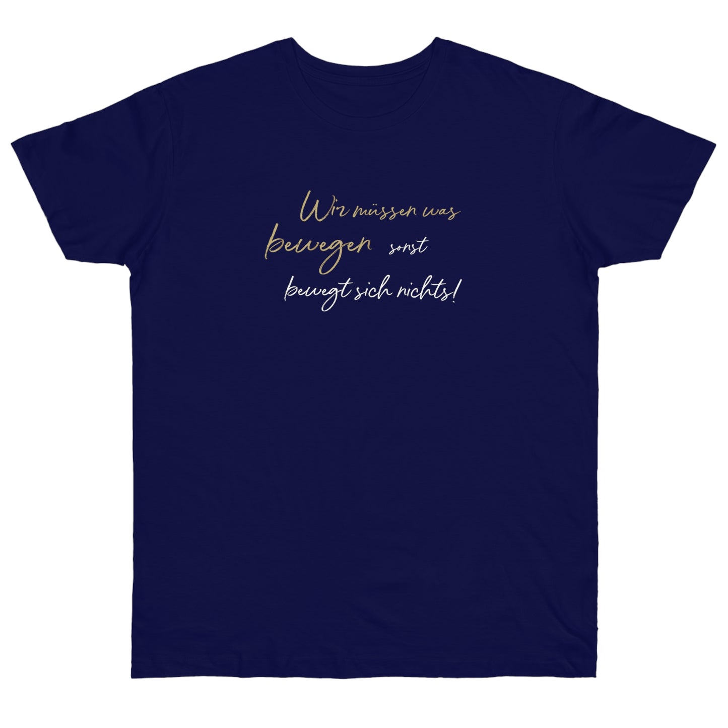 T-Shirt Herren Single Jersey "Wir müssen was bewegen..."