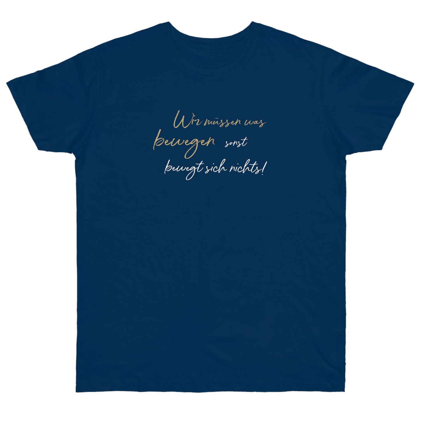 T-Shirt Herren Single Jersey "Wir müssen was bewegen..."