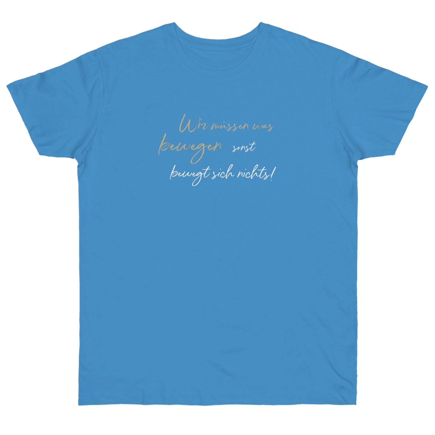 T-Shirt Herren Single Jersey "Wir müssen was bewegen..."